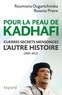Roumiana Ougartchinska et Rosario Priore - Pour la peau de Kadhafi - Guerres, secrets, mensonges : l'autre histoire (1969-2011).