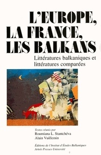 Roumiana Stantchéva - L'Europe, la France, les Balkans - Littératures balkaniques et littératures comparées.