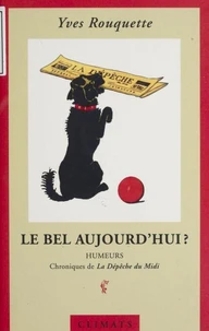Le Bel Aujourd'Hui ? Humeurs