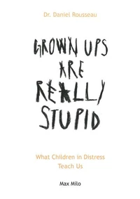 Grown Ups are really Stupid