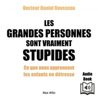 "Les grandes personnes sont vraiment stupides"