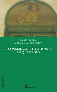 Le Conseil Constitutionnel en questions