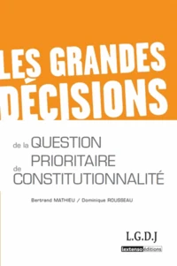 Les grandes décisions de la question prioritaire de constitutionnalité