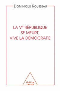Vè République se meurt, vive la démocratie (La)