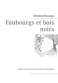 Faubourgs et bois noirs