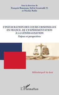 L’instauration des Cours criminelles en France, de l’expérimentation à la généralisation