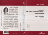 MEXIQUE : UNE REVOLUTION SILENCIEUSE ? Elites gouvernementales et projet de modernisation (1970-1995)