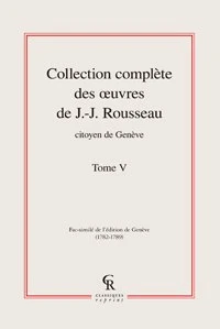 Collection complète des oeuvres de J.-J. Rousseau, Citoyen de Genève