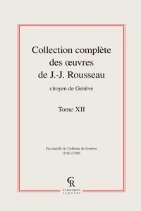 Collection complète des oeuvres de J.-J. Rousseau, Citoyen de Genève
