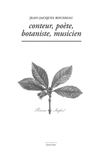Conteur, Poète, Botaniste, Musicien
