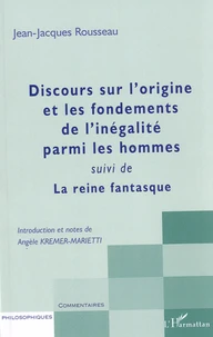 Discours sur l'origine et les fondements de l'inégalité parmi les hommes suivi de La reine fantasque