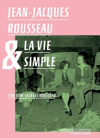 Jean-Jacques Rousseau et la vie simple