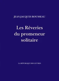 Les rêveries du promeneur solitaire