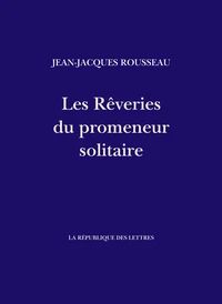 Les rêveries du promeneur solitaire