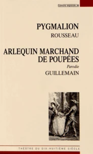 Pygmalion suivi de Arlequin marchand de poupées ou Le Pygmalion moderne