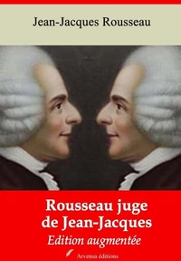 Rousseau juge de Jean-Jacques – suivi d'annexes