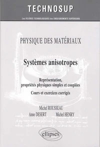 Physique des matériaux : Systèmes anisotropes