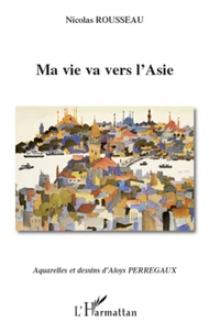 Ma vie va vers l'Asie