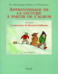 Apprentissage de la lecture à partir de l'album : L'anniversaire de Monsieur Guillaume