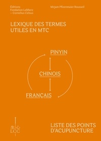 Ebook anglais gratuit télécharger le pdf Lexique des termes utiles en MTC et liste des points d'acupuncture  - Pinyin-Chinois-Français et Français-Pinyin-Chinois