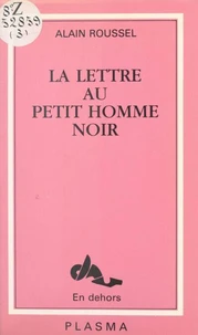 La lettre au petit homme noir