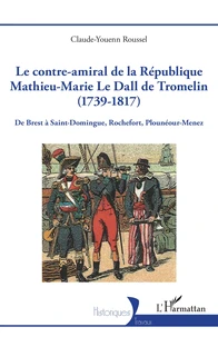 Le contre-amiral de la République Mathieu-Marie Le Dall de Tromelin (1739-1817)