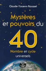 Mystères et pouvoirs du 40, nombre et cycle universels