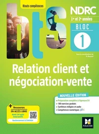 BLOC 1 - Relation client et négociation-vente - BTS NDRC 1re &amp; 2e années - Éd.2022 PDF