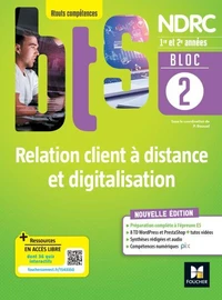BLOC 2 - Relation client à distance et digitalisation - BTS NDRC 1re &amp; 2e années - Éd.2022 Epub FXL