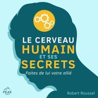 Le cerveau humain et ses secrets