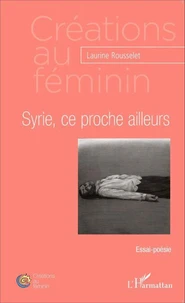 Syrie, ce proche ailleurs