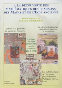 A la découverte des mathématiques des pharaons, des mayas et de l'Inde ancienne