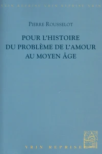 Pour l'histoire du problème de l'amour au Moyen Age