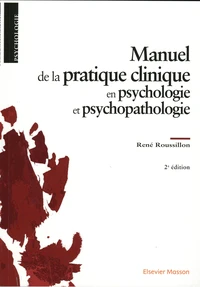 Manuel de la pratique clinique en psychologie et psychopathologie