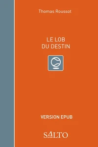 Le lob du destin