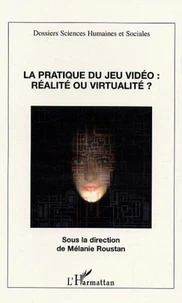 La pratique du jeu vidéo : réalité ou virtualité ?