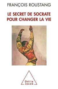 Le secret de Socrate pour changer la vie
