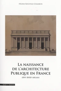 La naissance de l'architecture publique en France
