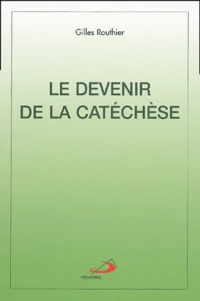 Le devenir de la catéchèse