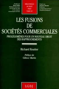 Les Fusions De Societes Commerciales. Prolegomenes Pour Un Nouveau Droit Des Rapprochements