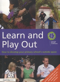  Routledge - Learn and Play Out - How to Develop Your Primary School's Outside Space. 1 Cédérom