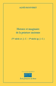 Histoire et imaginaire de la peinture ancienne (Ve siècle av. J-C-1er siècle ap. J-C)