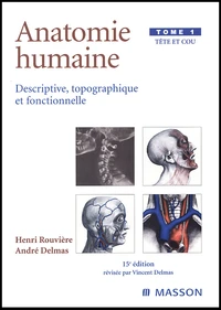 Anatomie Humaine. Tome 1, Tete Et Cou, 15eme Edition