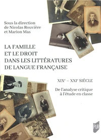 La famille et le droit dans les littératures de langue française (XIXe-XXIe siècle)