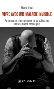 Vivre avec une maladie invisible