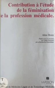 Contribution à l'étude de la féminisation de la profession médicale