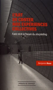 L'art de conter nos expériences collectives