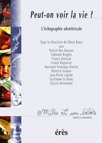 Peut-On Voir La Vie ? L'Echographie Obstetricale