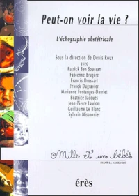 Peut-On Voir La Vie ? L'Echographie Obstetricale
