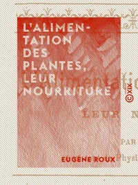 L'Alimentation des plantes, leur nourriture